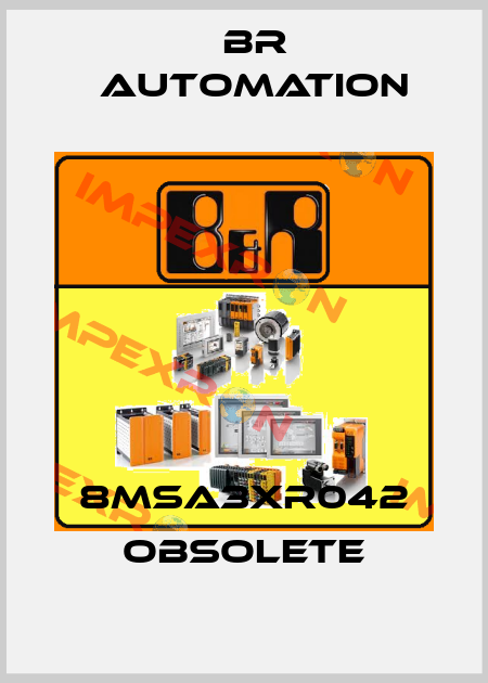 8MSA3XR042 obsolete Br Automation