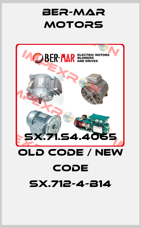 SX.71.S4.4065 old code / new code SX.712-4-B14 Ber-Mar Motors