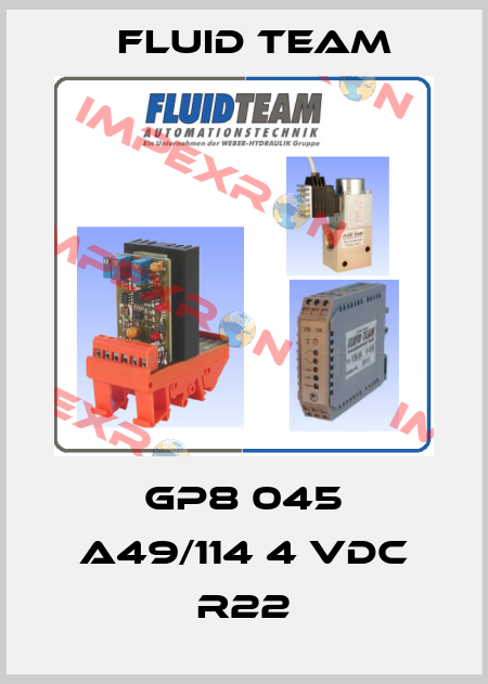 GP8 045 A49/114 4 VDC R22 Fluid Team