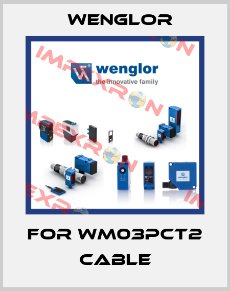 FOR WM03PCT2  CABLE Wenglor