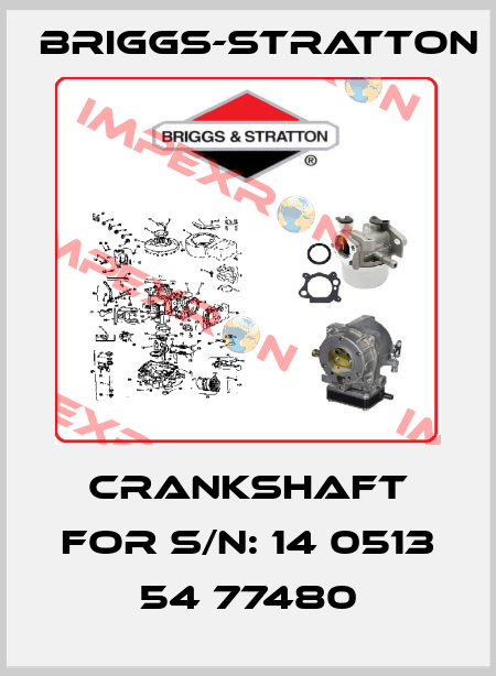 crankshaft for S/N: 14 0513 54 77480 Briggs-Stratton