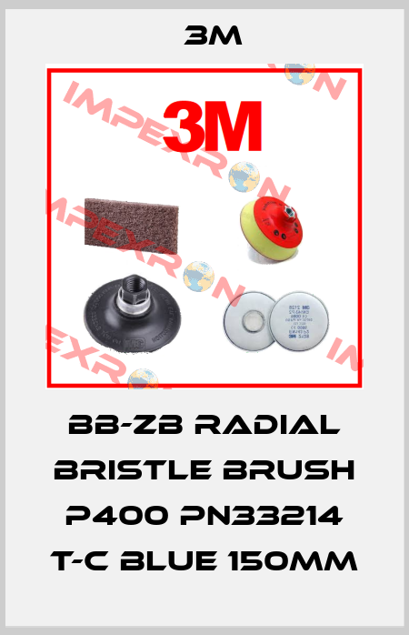 BB-ZB RADIAL BRISTLE BRUSH P400 PN33214 T-C BLUE 150mm 3M