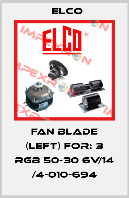fan blade (left) for: 3 RGB 50-30 6V/14 /4-010-694 Elco