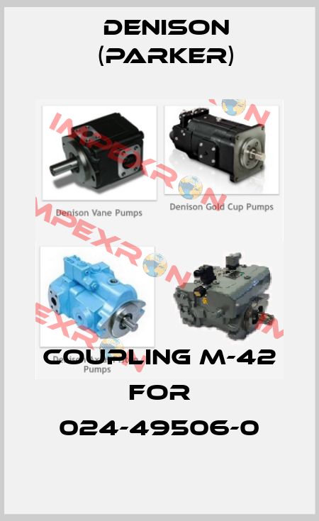 Coupling M-42 for 024-49506-0 Denison (Parker)