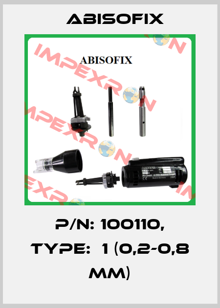 P/N: 100110, Type:  1 (0,2-0,8 mm) Abisofix