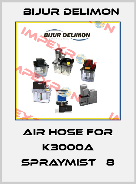 Air hose for K3000A Spraymist Φ8 Bijur Delimon