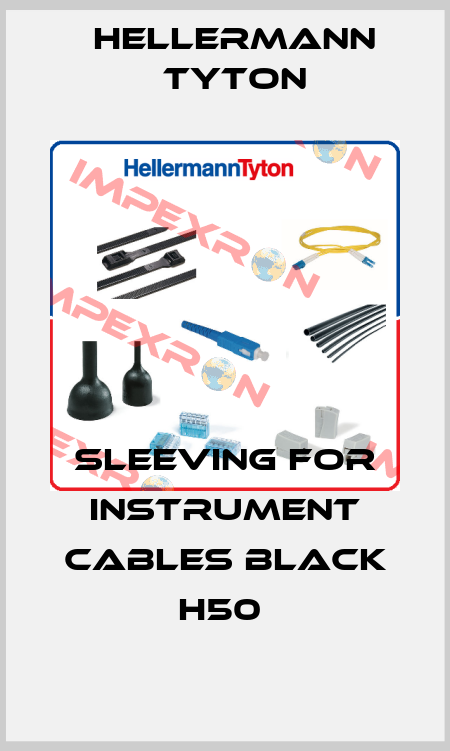 SLEEVING FOR INSTRUMENT CABLES BLACK H50  Hellermann Tyton