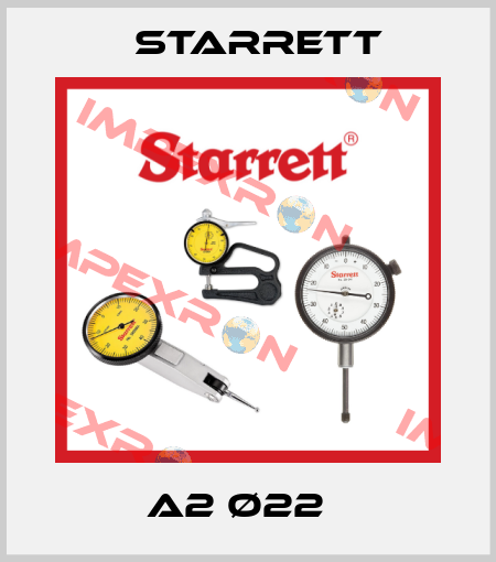 A2 Ø22   Starrett