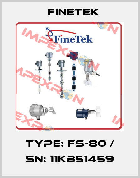 Type: FS-80 / SN: 11KB51459 Finetek