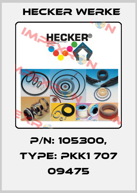 P/N: 105300, Type: PKK1 707 09475 Hecker Werke