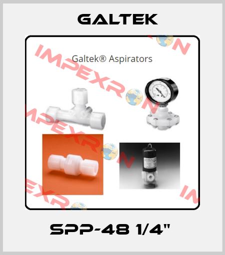 SPP-48 1/4"  Galtek