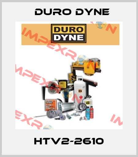 HTV2-2610 Duro Dyne