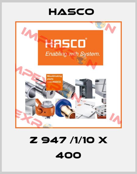 Z 947 /1/10 X 400 Hasco