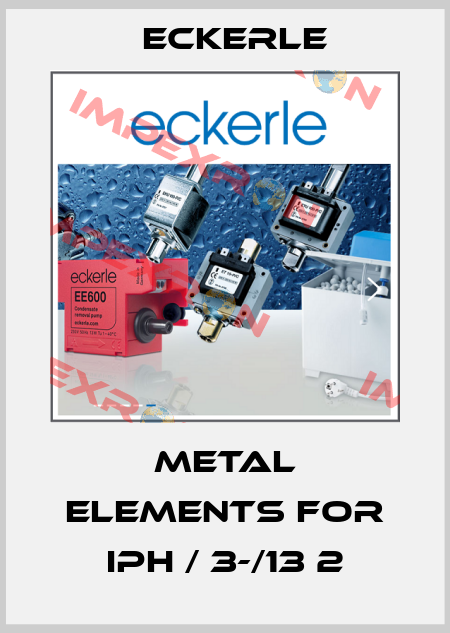 metal elements for IPH / 3-/13 2 Eckerle