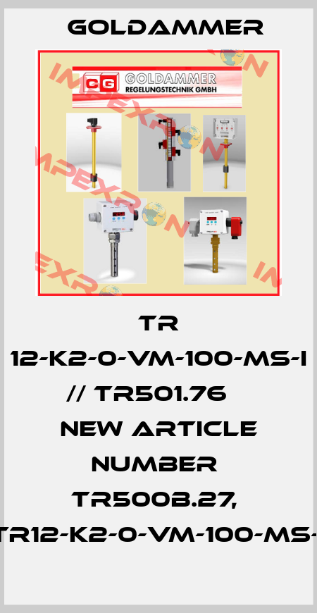 TR 12-K2-0-VM-100-MS-I // TR501.76    new article number  TR500B.27,  TR12-K2-0-VM-100-MS-I Goldammer