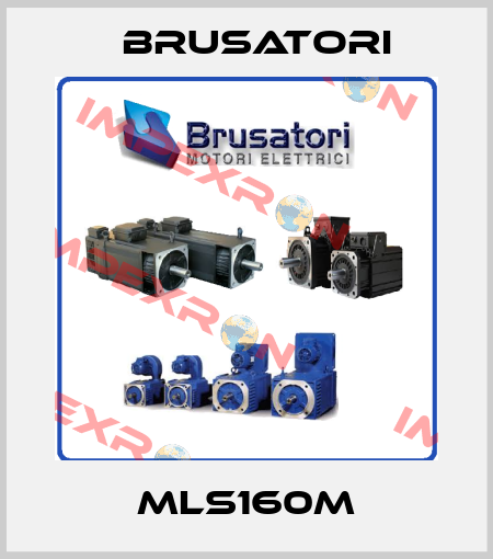 MLS160M Brusatori