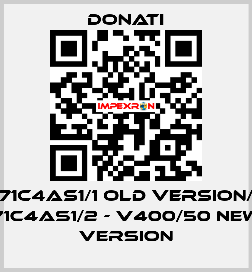 71C4AS1/1 old version/ 71C4AS1/2 - V400/50 new version Donati