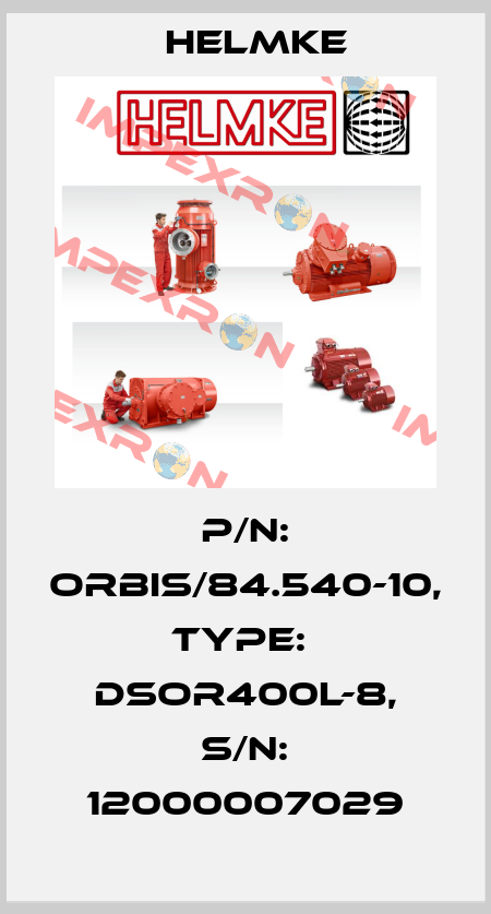 P/N: ORBIS/84.540-10, Type:  DSOR400L-8, S/N: 12000007029 Helmke