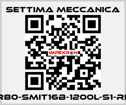 GR80-SMIT16B-1200L-S1-RF3 Settima Meccanica