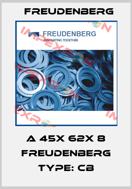 A 45x 62x 8 Freudenberg type: CB Freudenberg
