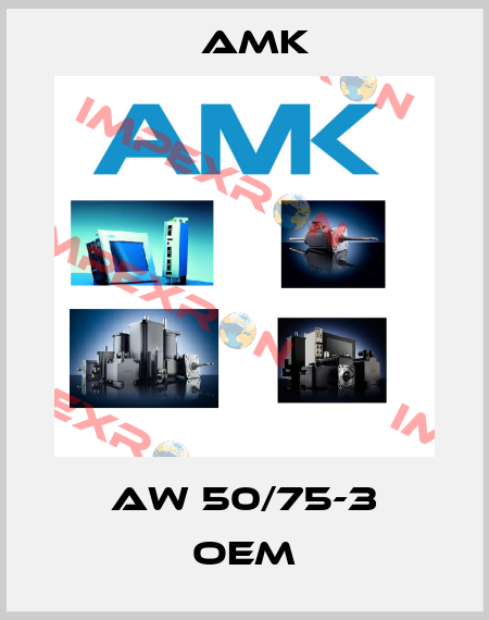AW 50/75-3 OEM AMK