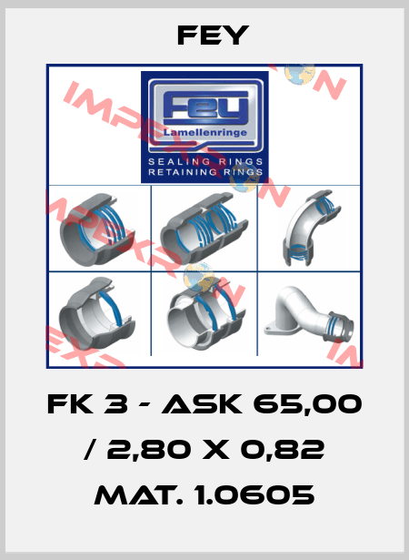 FK 3 - ASK 65,00 / 2,80 x 0,82 Mat. 1.0605 Fey