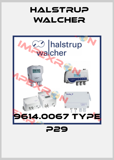 9614.0067 Type P29 Halstrup Walcher