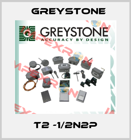 T2 -1/2N2P Greystone