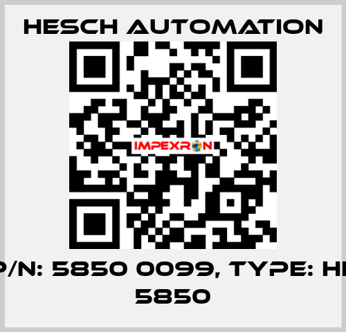 P/N: 5850 0099, Type: HE 5850 Hesch Automation