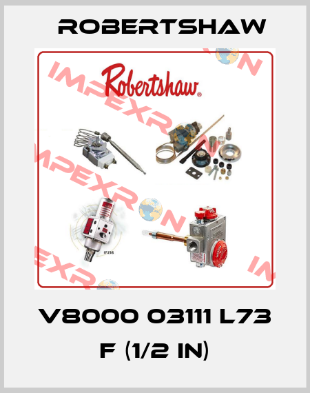 V8000 03111 L73 F (1/2 in) Robertshaw