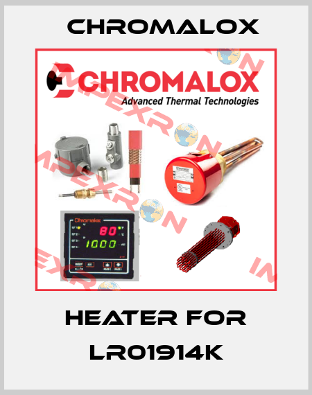 heater for LR01914K Chromalox