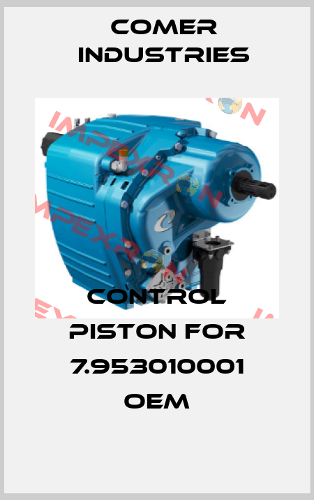Control piston for 7.953010001 OEM Comer Industries