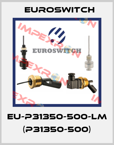 EU-P31350-500-LM (P31350-500) Euroswitch