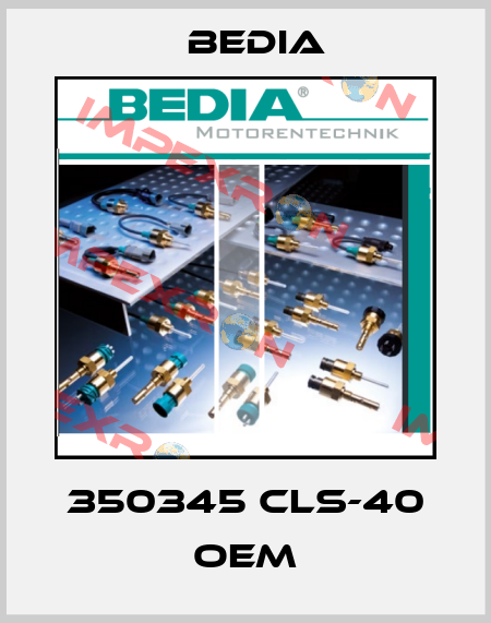 350345 CLS-40 OEM Bedia