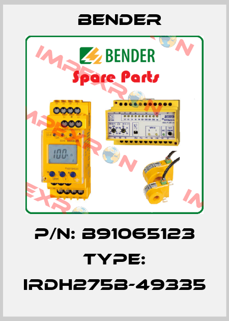 P/N: B91065123 Type: IRDH275B-49335 Bender