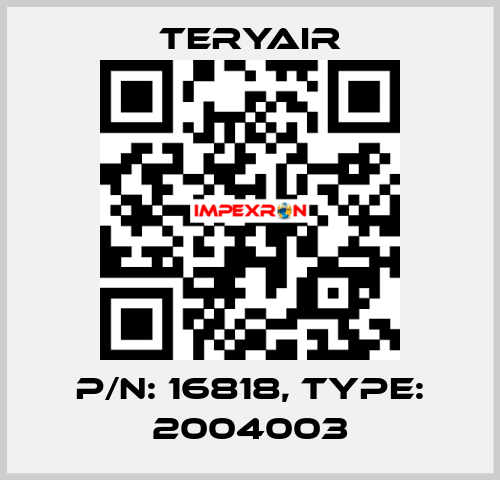 P/N: 16818, Type: 2004003 TERYAIR