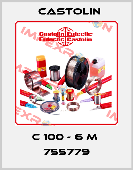 C 100 - 6 M  755779 Castolin