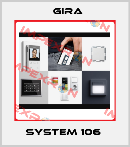  System 106  Gira