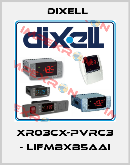 XR03CX-PVRC3 - LIFMBXB5AAI Dixell