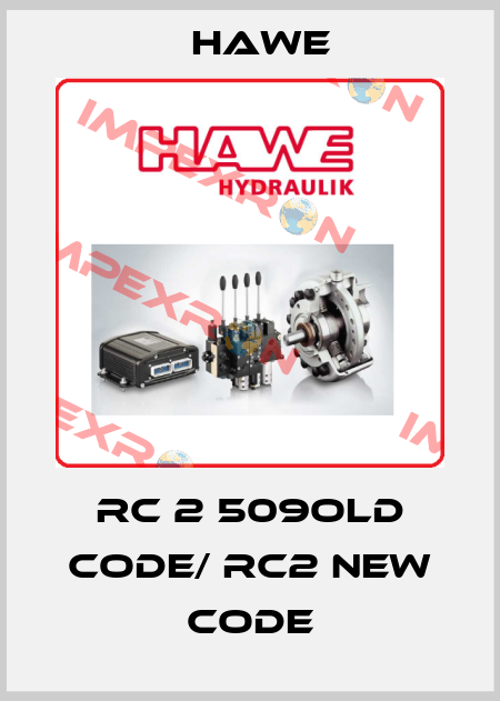 RC 2 509old code/ RC2 new code Hawe