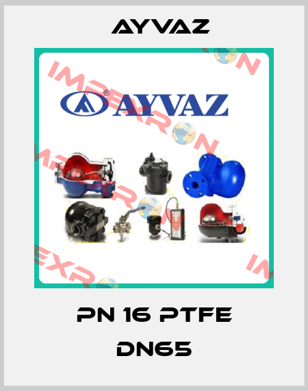 PN 16 PTFE DN65 Ayvaz