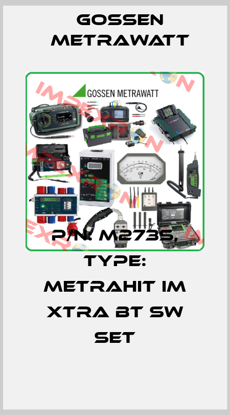 P/N: M273S, Type: METRAHIT IM XTRA BT SW Set Gossen Metrawatt