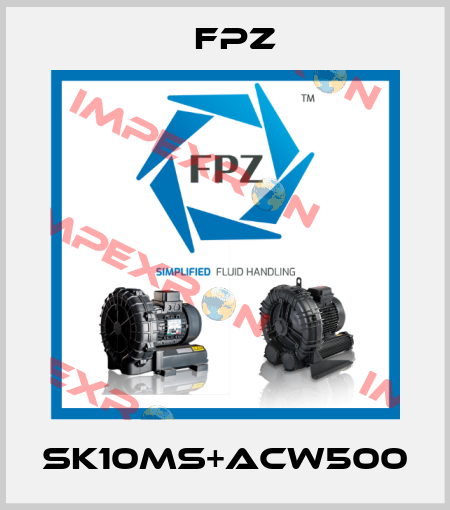 SK10MS+ACW500 Fpz