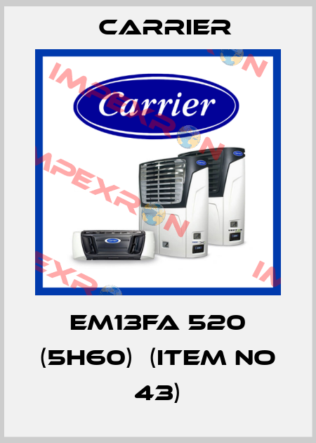 EM13FA 520 (5H60)  (Item no 43) Carrier