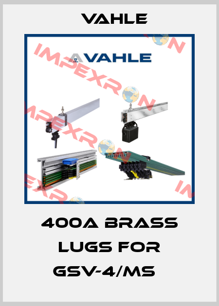 400A BRASS LUGS FOR GSV-4/MS	 Vahle