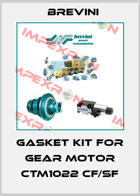 Gasket kit for gear motor CTM1022 CF/SF Brevini