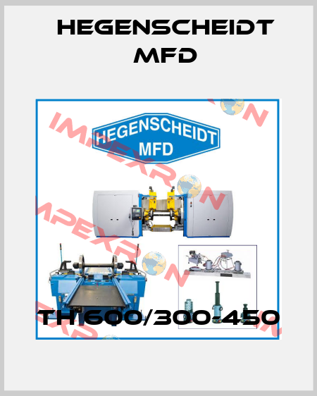 TH 600/300-450 Hegenscheidt MFD