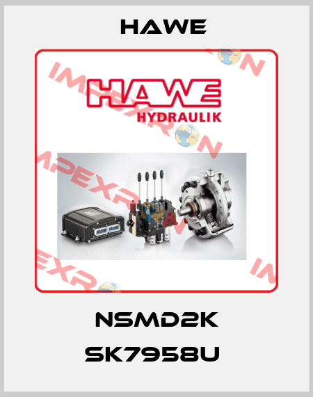 NSMD2K SK7958U  Hawe