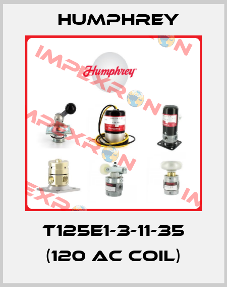 T125E1-3-11-35 (120 AC coil) Humphrey