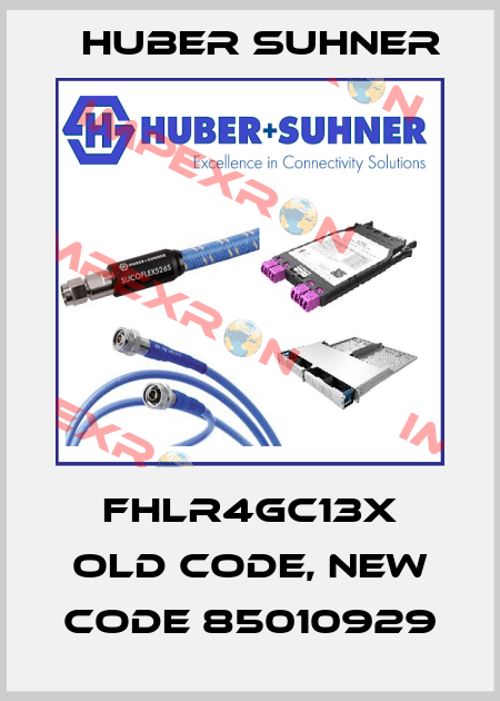 FHLR4GC13X old code, new code 85010929 Huber Suhner